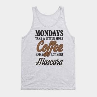 Mondays coffe and mascara Tank Top